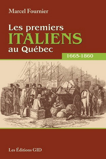 Les Premiers italiens au Québec : 1665-1860 - MARCEL FOURNIER
