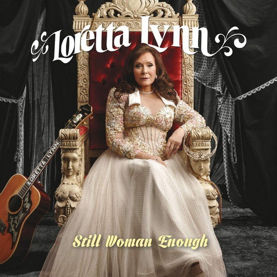 Still Woman Enough - LORETTA LYNN
