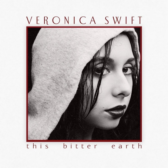 This Bitter Earth - VERONICA SWIFT