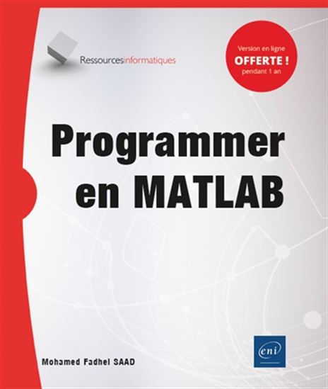 Programmer en Matlab : licence, master, cycle d&#39;ingénieur - MOHAMED FADHEL SAAD
