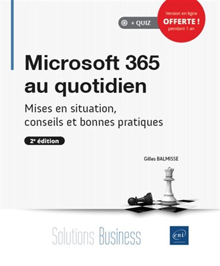 Microsoft 365 au quotidien : mises en situation, conseils et bonnes pratiques 2e éd. - GILLES BALMISSE