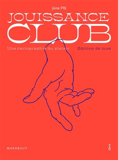 Jouissance club : une cartographie du plaisir Éd. de luxe - JÜNE PLA