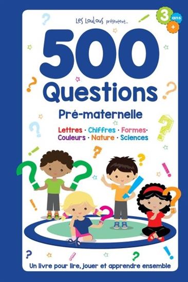 NEDGINE FUNGCAP - 500 questions pré-maternelle : un livre pour lire, jouer  et apprendre ensemble - Activités - Jeux - LIVRES -  - Livres  + cadeaux + jeux
