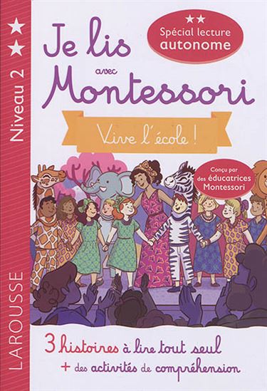 Je lis avec Montessori : vive l&#39;école ! : niveau 2 - ANAÏS GALON - JULIE RINALDI