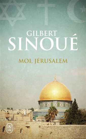 Moi, Jérusalem - GILBERT SINOUÉ