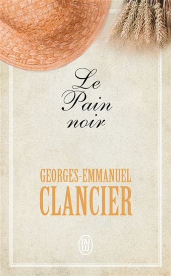 Le Pain noir T.01 N. éd. - GEORGES-EMMANUEL CLANCIER