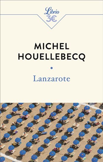 Lanzarote N. éd. - MICHEL HOUELLEBECQ