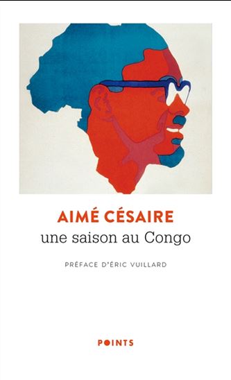 Une saison au Congo N. éd. - AIMÉ CÉSAIRE