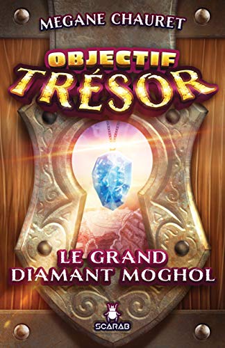 Le Grand diamant Moghol - MEGANE CHAURET