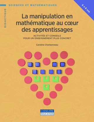La Manipulation en mathématique au coeur des apprentissages - CAROLINE CHARBONNEAU