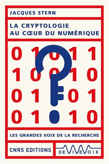 La Cryptologie au coeur du numérique - JACQUES STERN
