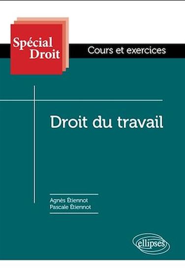 Droit du travail - AGNÈS ÉTIENNOT - PASCALE ÉTIENNOT