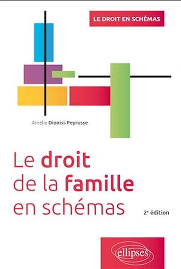 Le droit de la famille en schémas - 2e édition - AMÉLIE DIONISI-PEYRUSSE