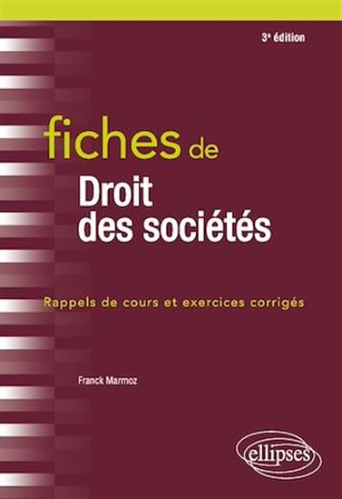 Fiches de Droit des sociétés - 3e édition - FRANCK MARMOZ