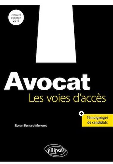 Avocat. Les voies d'accès - RONAN BERNARD-MENORET