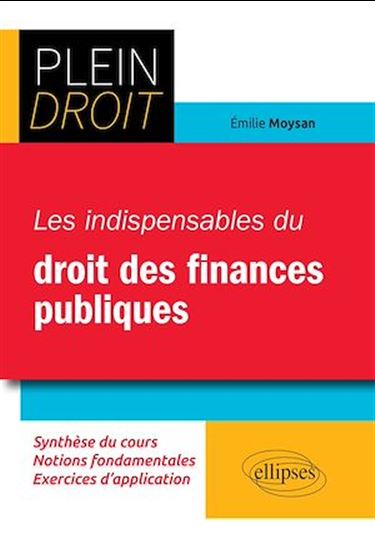 Les indispensables du droit des finances publiques - ÉMILIE MOYSAN