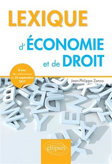 Lexique d'économie et de droit - JEAN-PHILIPPE ZANCO