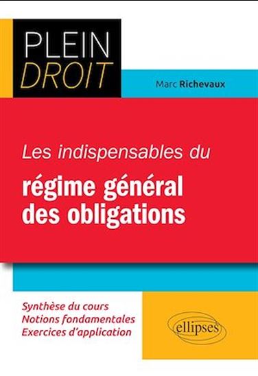Les indispensables du régime général des obligations - MARC RICHEVAUX