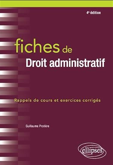 Fiches de Droit administratif - 4e édition - GUILLAUME PROTIÈRE
