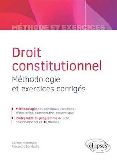 Droit constitutionnel - Méthodologie et exercices corrigés - SILVANO AROMATARIO - ALEXAND BONDUELLE