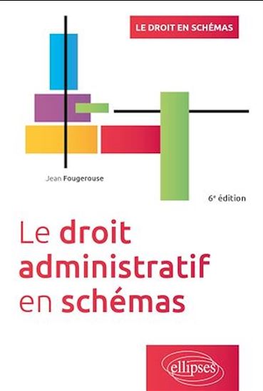 Le droit administratif en schémas - 6e édition - JEAN FOUGEROUSE