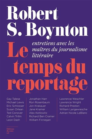 Le Temps du reportage : entretiens avec les maîtres du journalisme littéraire - ROBERT S BOYNTON
