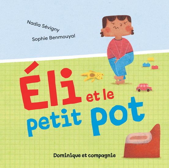 Éli et le petit pot - NADIA SÉVIGNY - SOPHIE BENMOUYAL