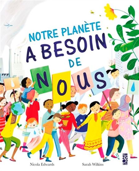 Notre planète a besoin de nous - NICOLA EDWARDS - SARAH WILKINS