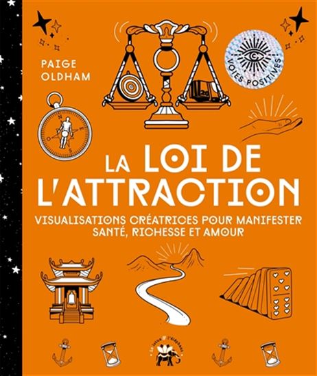 La Loi de l&#39;attraction : visualisations créatrices pour manifester santé, richesse et amour - PAIGE OLDHAM