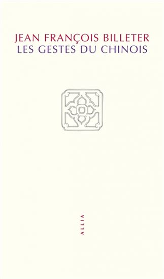 Les Gestes du chinois - JEAN-FRANÇOIS BILLETER