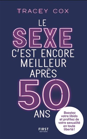 La Vraie vie sexuelle commence après 50 ans - TRACEY COX