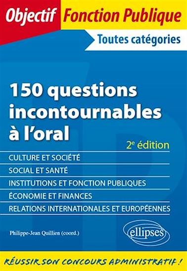 150 questions incontournables à l’oral - PHILIPPE-JEAN QUILLIEN