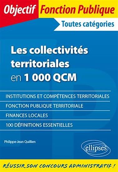 Les collectivités territoriales en 1 000 QCM - Toutes catégories - PHILIPPE-JEAN QUILLIEN