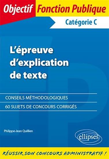 L’épreuve d’explication de texte - Catégorie C - PHILIPPE-JEAN QUILLIEN