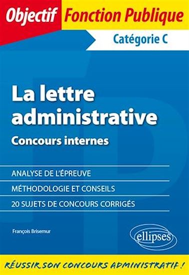 La lettre administrative - Concours internes - Catégorie C - FRANÇOIS BRISEMUR