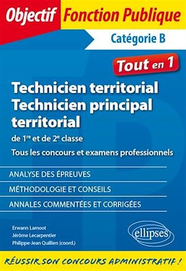 Technicien territorial et technicien principal de 1re et de 2e classe. Tous les concours et examens professionnels - ERWANN LAMOOT - JÉRÔME LECARPENTIER - QU