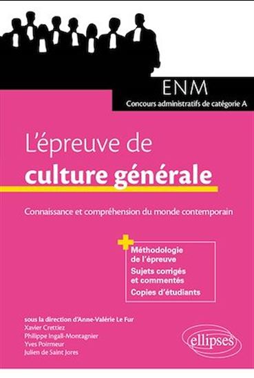 L'épreuve de culture générale aux concours. Connaissance et compréhension du monde contemporain (ENM et concours administratifs de catégorie A) - XAVIER CRETTIEZ - PH INGALL-MONTAGNIER