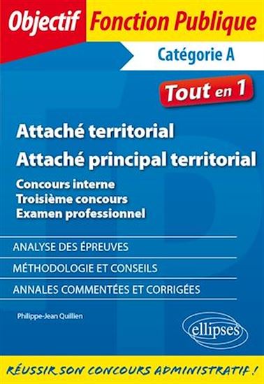 Attaché territorial - Attaché principal territorial. Concours interne, troisième concours et examen professionnel - PHILIPPE-JEAN QUILLIEN