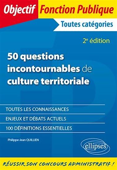 50 questions incontournables de culture territoriale - 2e édition - PHILIPPE-JEAN QUILLIEN