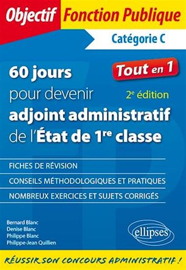 60 jours pour devenir adjoint administratif de l'État de 1re classe - 2e édition - BERNARD BLANC - DENISE BLANC - P BLANC