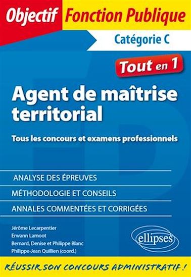 Agent de maîtrise territorial. Concours et examens professionnels - Catégorie C - PHILIPPE-JEAN QUILLIEN (COORD.)