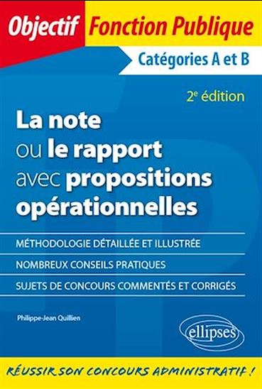 La Note ou le rapport avec propositions opérationnelles : catégories A et B : méthodologie et conseils, 5 sujets de concours corrigés 2e éd. - PATRICK MALKA - PHILIPPE-JEAN QUILLIEN