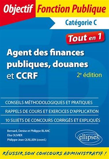 Agent des finances publiques, douanes et CCRF - Catégorie C - Tout-en-un - 2e édition - BERNARD BLANC - DENISE BLANC - P BLANC