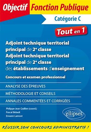 Adjoint technique territorial principal de 2e classe, adjoint technique territorial principal de 2e classe des établissements d'enseignement : concours et examen professionnel, catégorie C : tout-en-un - PASCAL BIDAULT - ERWANN LAMOOT