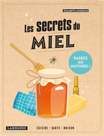 Les Secrets du miel N. éd. - ELISABETH ANDREANI