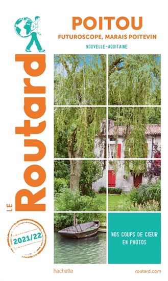 Poitou : Futuroscope, Marais poitevin, Nouvelle-Aquitaine : 2021-2022 N. éd. - PHILIPPE GLOAGUEN