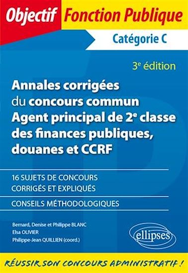Annales corrigées du concours commun Agent principal de 2e classe des finances publiques, douanes et CCRF - Catégorie C - 3e édition - BERNARD BLANC - DENISE BLANC - P BLANC