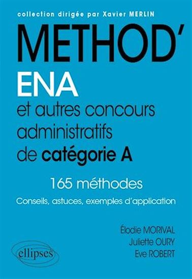 Méthod'ENA. Et autres concours administratifs de catégorie A - ELODIE MORIVAL - JULIETTE OURY - ROBERT