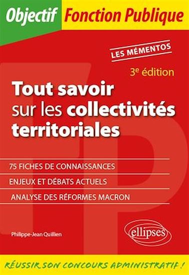 Tout savoir sur les collectivités territoriales - 3e édition - PHILIPPE-JEAN QUILLIEN