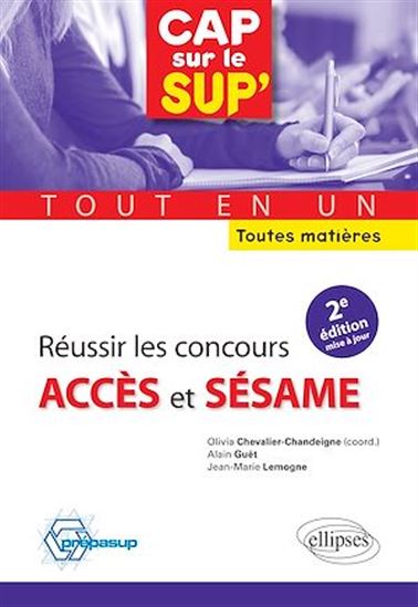 Réussir les concours Accès et Sésame • tout en un • toutes matières - 2e édition mise à jour - OLIVIA CHEVALIER-CHANDEIGNE (COORD.) - G